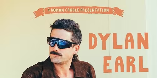 A Roman Candle Presnts- Dylan Earl