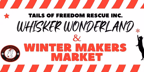 Tails of Freedom Rescue's Whisker Wonderland & Winter Makers Market
