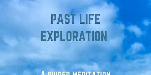 Past Life Exploration Meditation