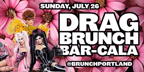 DRAG BRUNCH BAR-CALA (With RPDR SUGAR & SPICE) Sunday July 26 (2PM SHOW)