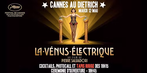 \u2728\ud83c\udfa5 Ouverture du festival de Cannes \/ LA VENUS ELECTRIQUE ! \u26a1 
