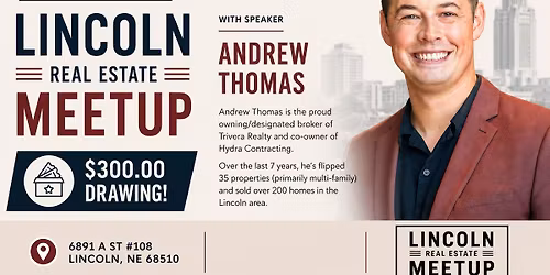 Andrew Thomas: Broker, Investor, Mentor -  May 2026 - Lincoln Real Estate Meetup