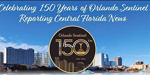 Orlando Sentinel's 150th Anniversary Event Series