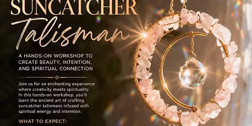 Suncatcher Talisman - Workshop
