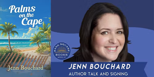 Jenn Bouchard (Palms on the Cape) Author Talk and Signing
