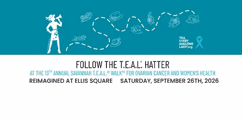 Follow the T.E.A.L.\u00ae Hatter at the 13th Annual Savannah T.E.A.L.\u00ae Walk
