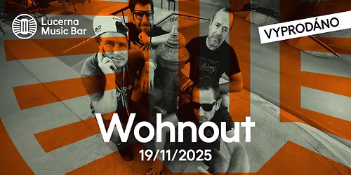 Wohnout | Lucerna Music Bar