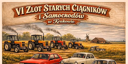VI Zlot Starych Ci\u0105gnik\u00f3w i Samochod\u00f3w w Krakowie 