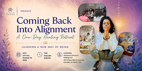Coming Back Into Alignment A One-Day Healing Retreat