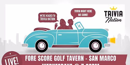 Trivia Nation at Fore Score Golf Tavern - San Marco - $150 in Prizes!