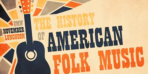 UMW November Luncheon: The History of American Folk Music