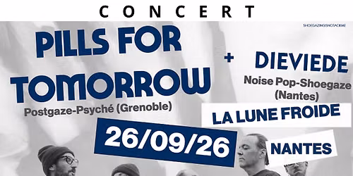 Concert Shoegaze \u00e0 Nantes-Pills For Tomorrow (Grenoble) + Dieviede (Nantes) + Dj set Shoegaze