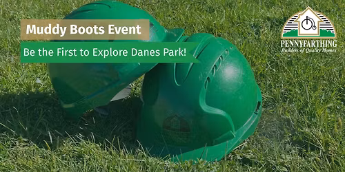 Muddy Boots Event \u2013 Be the First to Explore Danes Park! \ud83d\udc77