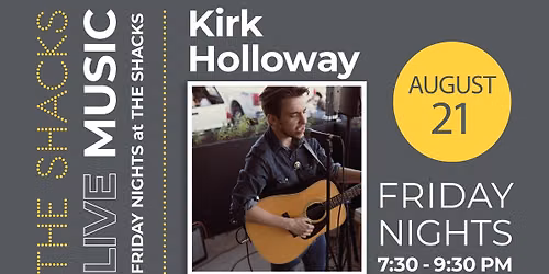 Friday Night Live Music at The Shacks: Kirk Holloway