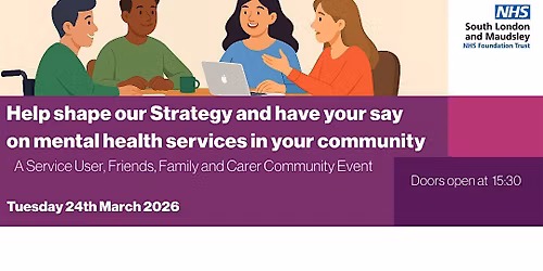 Service User and Carer Community Event South London & Maudsley NHS Strategy