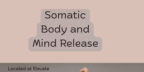 Somatic Body and Mind Release Class
