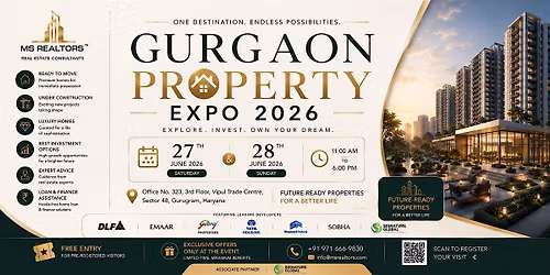 Gurgaon Property Expo 2026 -- grand closing weekend, June 27-28.