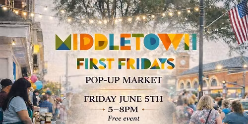 Middletown First Friday - June Summer Kickoff