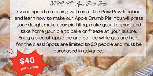 Apple Crumb Pie making class - Paw Paw location