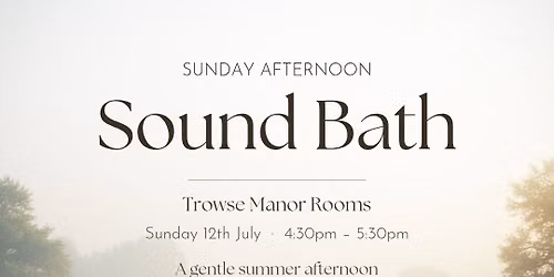 Sunday Afternoon Sound Bath \u2013 Trowse