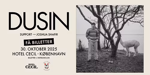 F\u00c5 BILLETTER! Dusin + support: Joshua Shafir | Hotel Cecil, K\u00f8benhavn