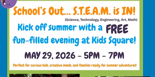Free Night at Kids Square- SCHOOL\u2019S OUT!\ud83c\udf89