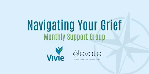 Navigating Your Grief Monthly Support Group
