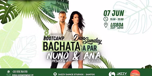BACHATA A PAR - Nuno Pesqueira & Ana Rold\u00e1n - BOOTCAMP | 07 de Junho