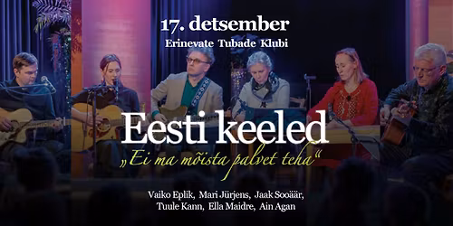 Eesti keeled kontsert \u201eEi ma m\u00f5ista palvet teha\u201c