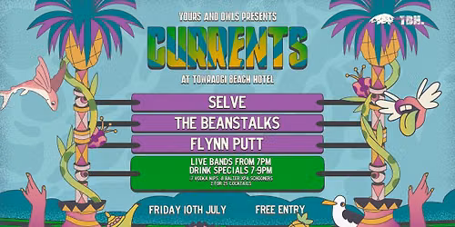 CURRENTS W\/ Selve \/\/ The Beanstalks \/\/ Flynn Putt