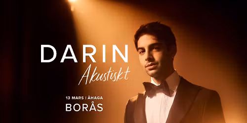 Darin Akustiskt I Bor\u00e5s, \u00c5haga I 13 mars 2026
