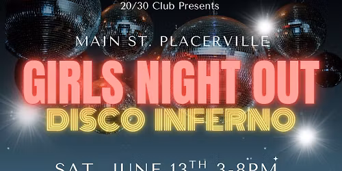Placerville Girls Night Out - Disco Inferno