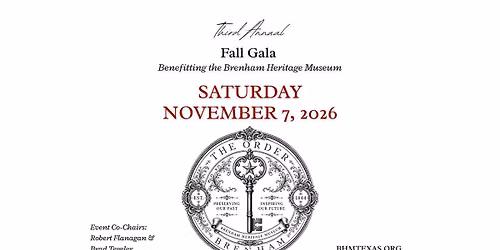 The Order: The Annual Convocation - Third Annual Fall Gala Benefitting the Brenham Heritage Museum