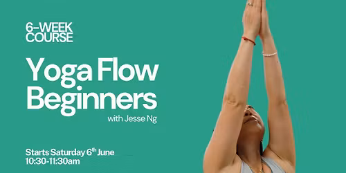 6 Week Course: Yoga Flow for Beginners with Jesse Ng