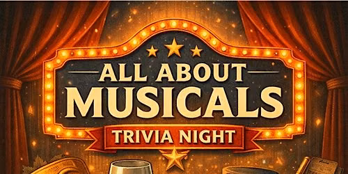 All About Musicals Trivia Night