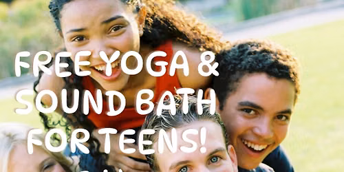 Free Yoga and Sound Bath for Teen Girls