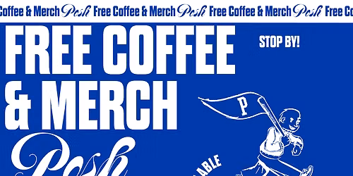 Posh Homecoming: Free Coffee + Merch