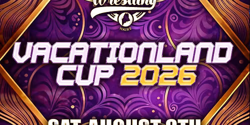 Limitless Wrestling "Vacationland Cup '26" - Saturday, August 8th in Portland, Maine!