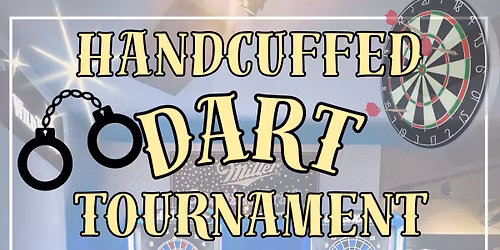 Handcuffed Dart Tournament @ Happy Hour!! 150% Payout!!