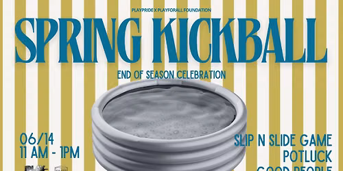 Spring Kickball End of Season Slideeeeeee into Summer