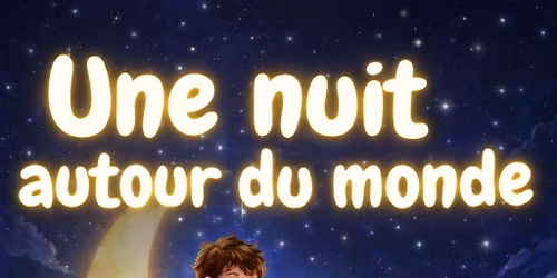 Spectacle enfant: UNE NUIT AUTOUR DU MONDE