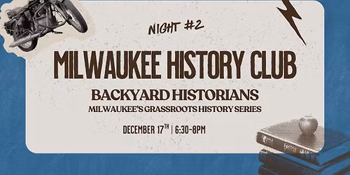 Milwaukee History Club: Backyard Historians Night #2