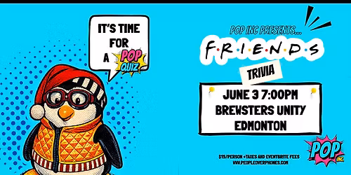 Edmonton - FRIENDS Trivia Night @ Brewsters Unity- June 3rd 7:00pm