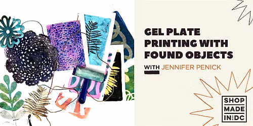 Gel Plate Printing with Found Objects Workshop w\/Jennifer Penick