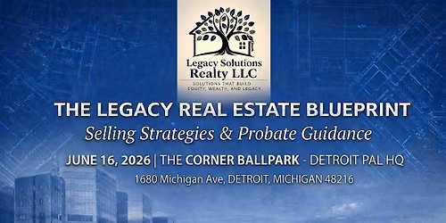 The Legacy Real Estate Blueprint: Selling Strategies & Probate Guidance