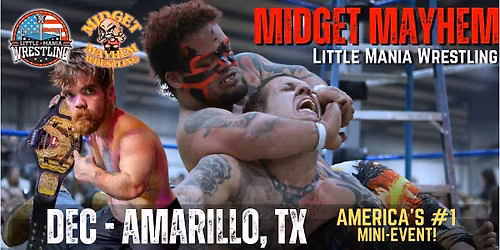 Amarillo TX - Midget Mayhem \/ Little Mania Mini Wrestling! (Ages 18+)