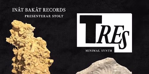 In\u00e5t Bak\u00e5t: TRES +Das Kinn +Facket Strejkar +Cheap Imitation