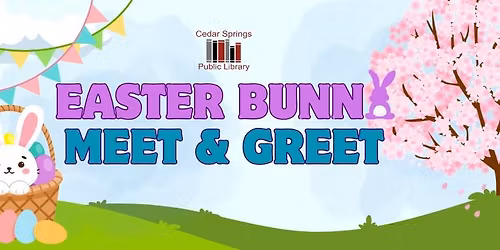 Easter Bunny Meet & Greet at Cedar Springs Public Library