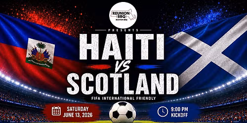 Haiti vs Scotland \u2013 FIFA World Cup Watch Party + Kompa After Party