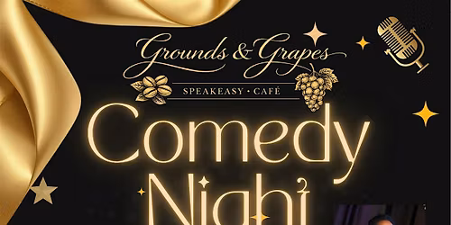 Copy of Grounds & Grapes Comedy